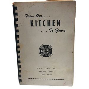 Vintage Veterans cookbook From‎ our Kitchen to yours Leon Iowa V.F.W. Auxiliary
